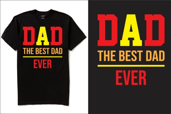 Dad the Best Ever T-shirt Design