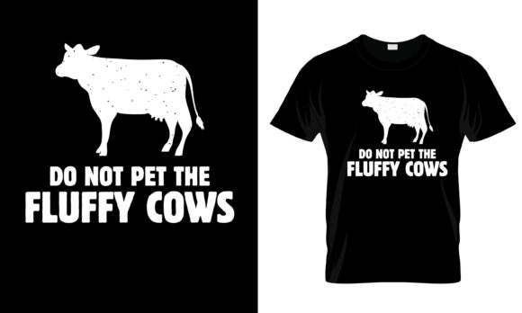 Do Bot Pet the Fluffy Cows T-Shirt Graphics for Print Templates