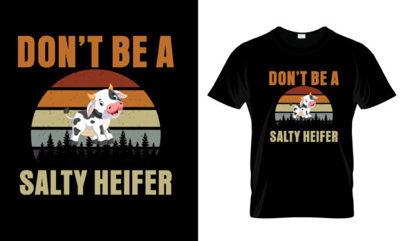 Don’t Be a Salty Heifer T-Shirt Graphics for Local Branding