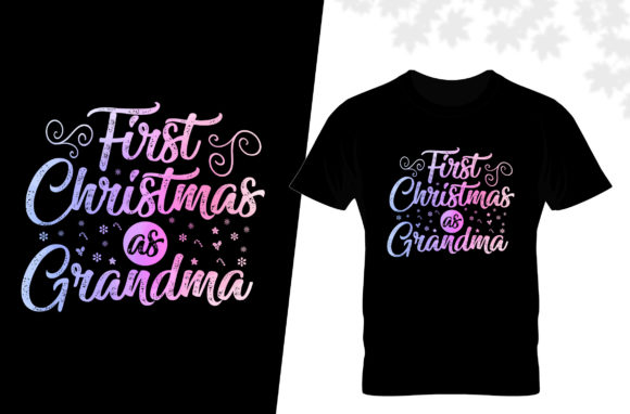 First Christmas As Grandma T-shirt Graphics for Print Templates