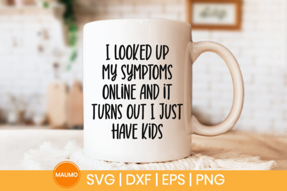 I Just Have Kids Funny Parents Graphics