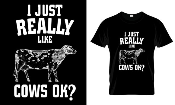 I Just Really Like Cows Ok T-Shirt Graphics