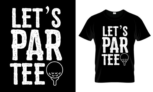 Let’s Par Tee T-Shirt Graphics for Print Templates