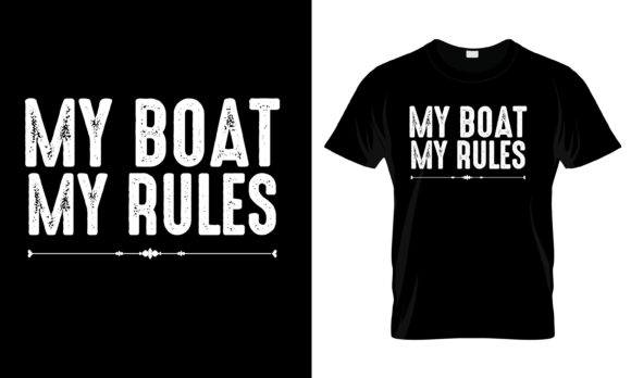 My Boat My Rules T-Shirt Graphics for Local Branding