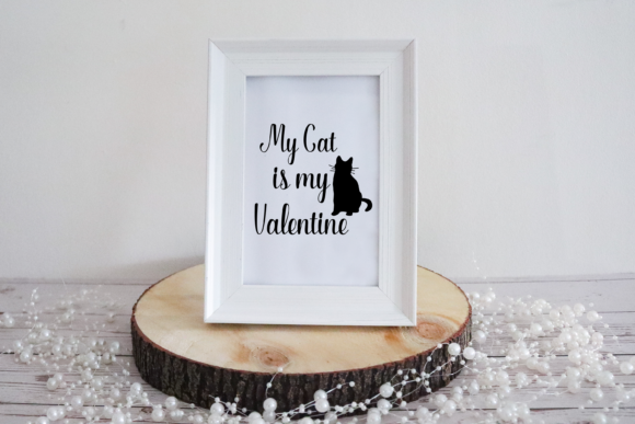 My Cat is My Valentine Svg Funny Phrase Graphics for Print Templates
