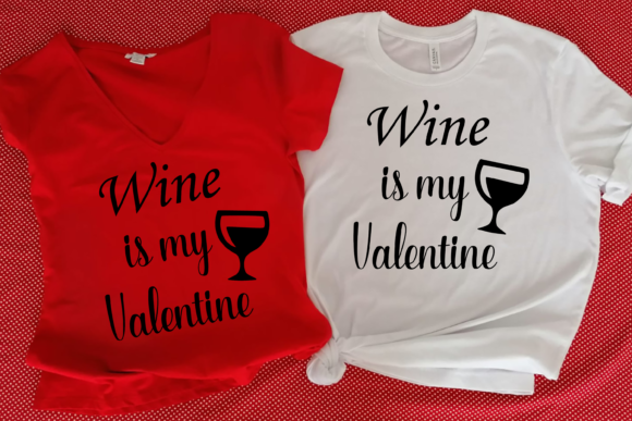 Wine is My Valentine Svg Funny Phrase for Print Templates